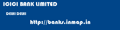 ICICI BANK LIMITED  DELHI DELHI    banks information 